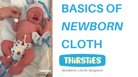 Cloth Diapering a Newborn – Thirsties Baby